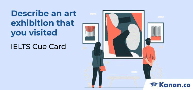 Describe an art exhibition that you visited