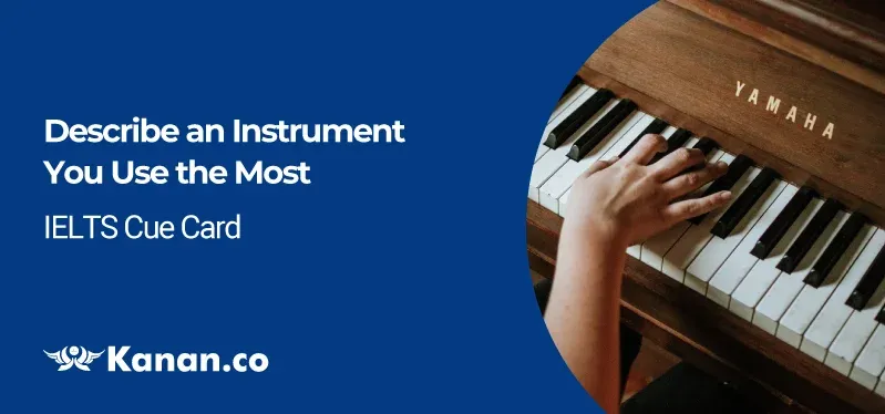 Describe an instrument you use the most 