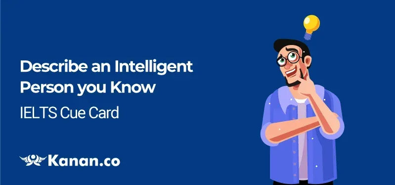Describe an intelligent person you know 