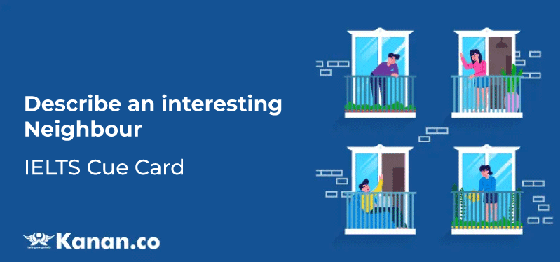 describe an interesting neighbour