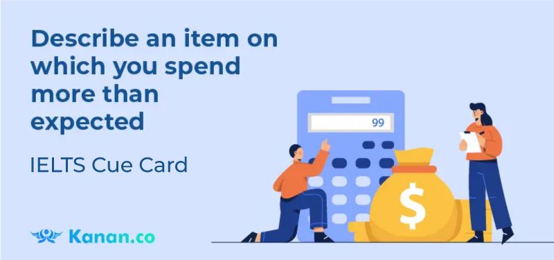 Describe an iteam on which you spend more than expected