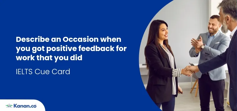 Describe an occasion when you got positive feedback