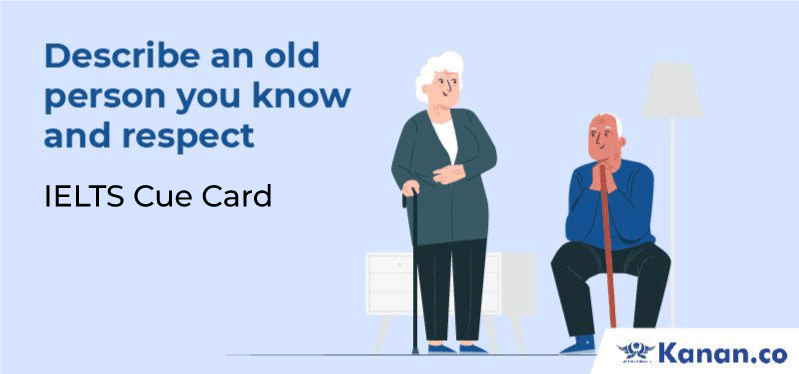 Describe an old person you know and respect