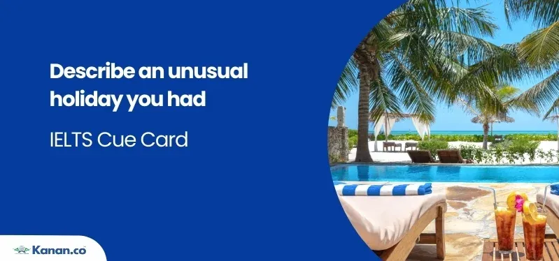 Describe an unusual holiday you had