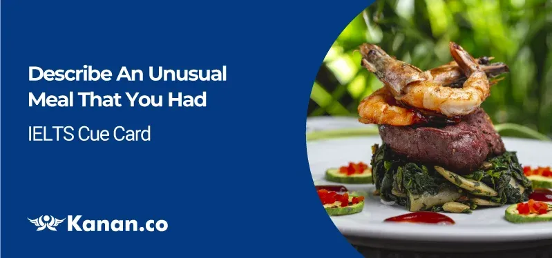 Describe an Unusual Meal that you had
