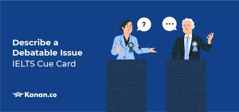 Describe a Debatable Issue