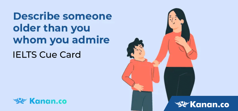 Describe someone older than you whom you admire