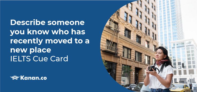 Describe a someone you know who has recently moved