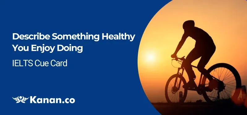 Describe something healthy you enjoy doing