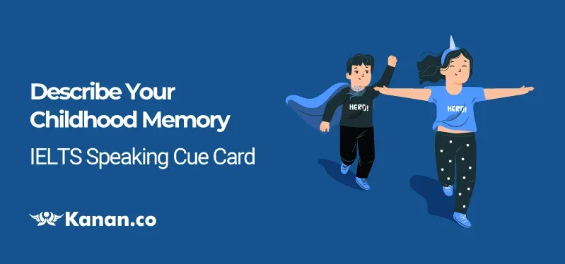 Describe your childhood memory
