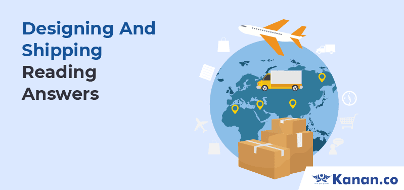  Designing and Shipping  Reading Answers