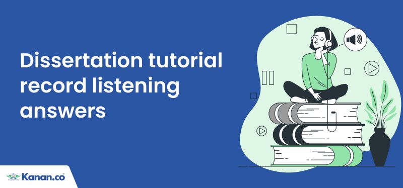 dissertation tutorial record listening answers