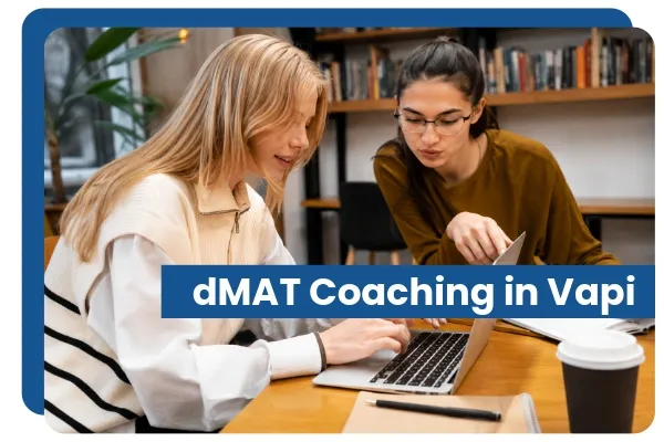 dMAT Coaching in Vapi
