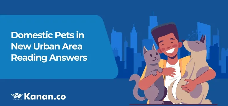 domestic-pets-in-new-urban-areas-reading-answers.webp