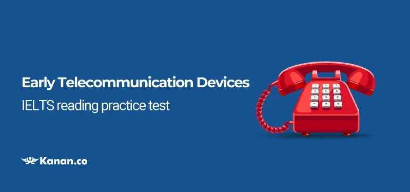 Early Telecommunication Devices - IELTS reading practice test
