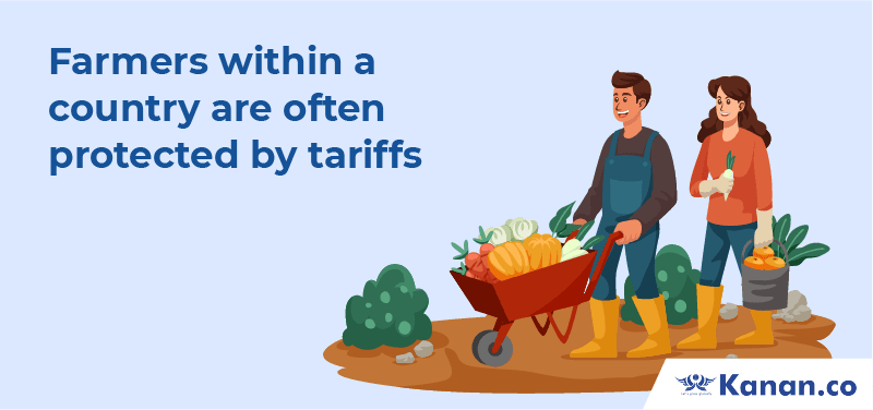 Farmers within a country are often protected by tariffs