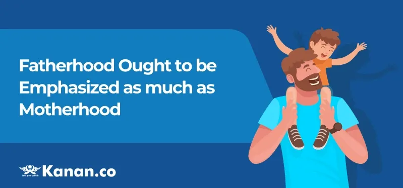 fatherhood-ought-to-be-emphasized-as-much-as-motherhood.webp