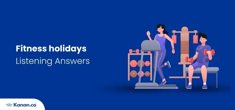 fitness holidays listening answers