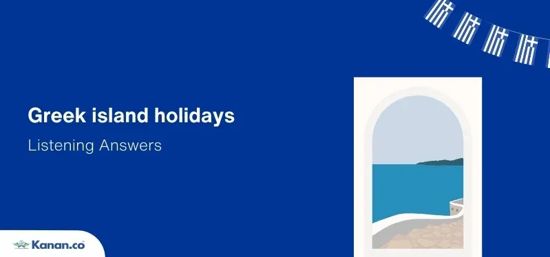 greek island holidays ielts listening answers