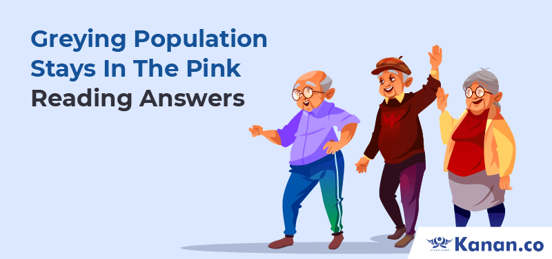 Greying Population Stays In The Pink Reading Answers