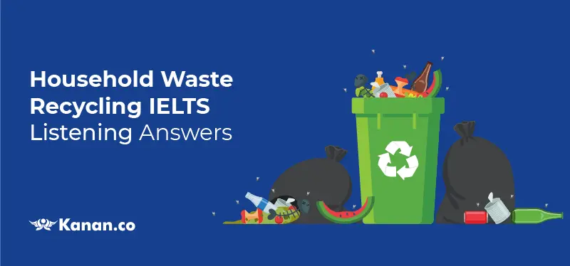 household waste recycling ielts listening answers