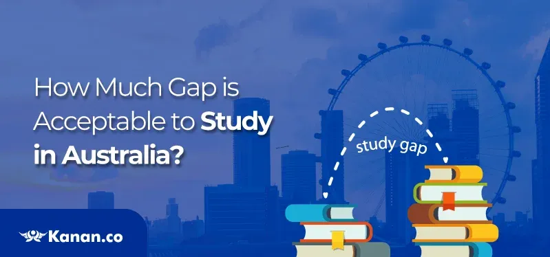 How Much Gap is Acceptable to Study in Australia?