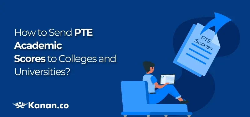 How to send PTE Academic Score to Colleges and Universities