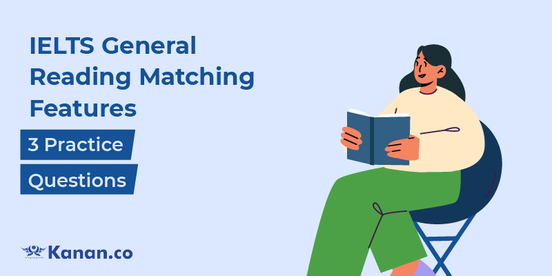 IELTS general reading matching features practice questions