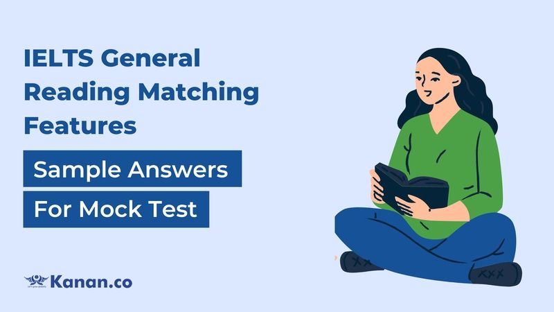 Sample answers for IELTS general reading matching features mock test