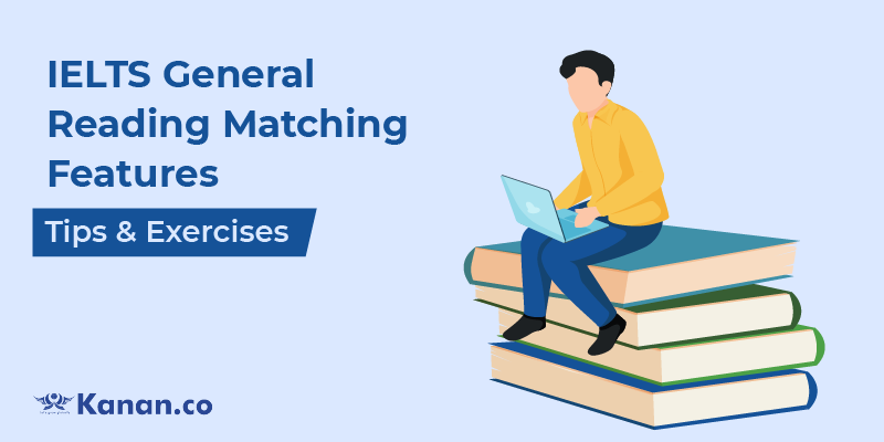 IELTS general reading matching features
