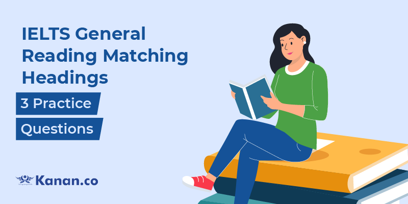 IELTS General Reading Matching Headings Practice Questions