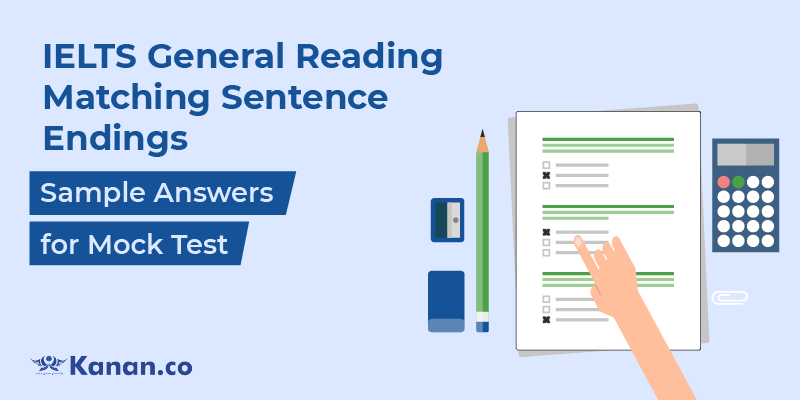 Sample answers for the IELTS General Reading Matching Sentence Endings Mock Test