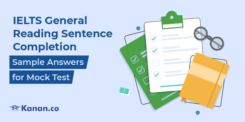 Sample answers for IELTS general reading sentence completion mock test