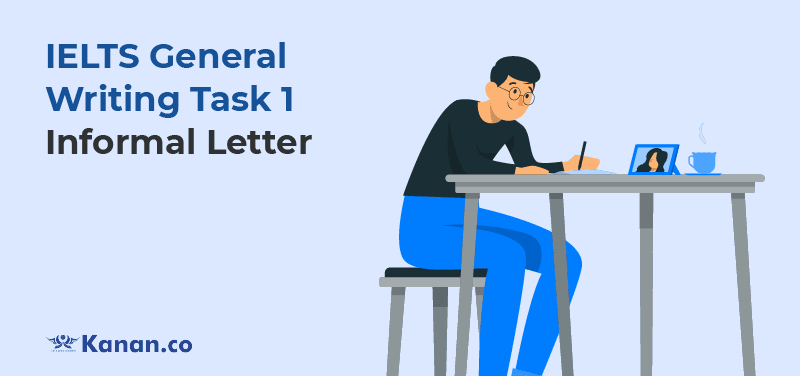 IELTS General Writing Task 1 Informal Letter