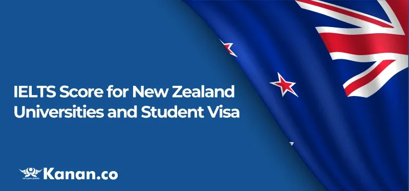 IELTS Score for New Zealand Universities and Student Visa