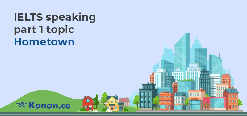 ielts-speaking-part-1-topic-hometown.webp