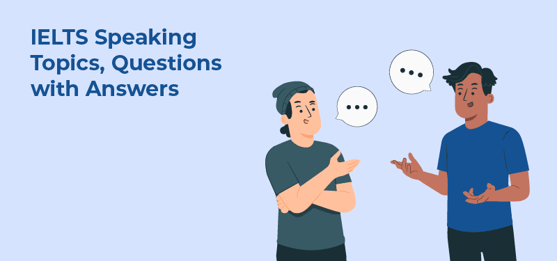 IELTS Speaking topics with answers
