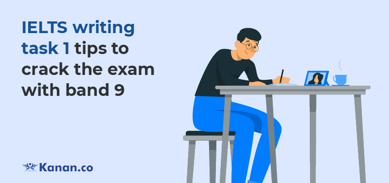 IELTS writing task 1 tips to crack the exam with band 9