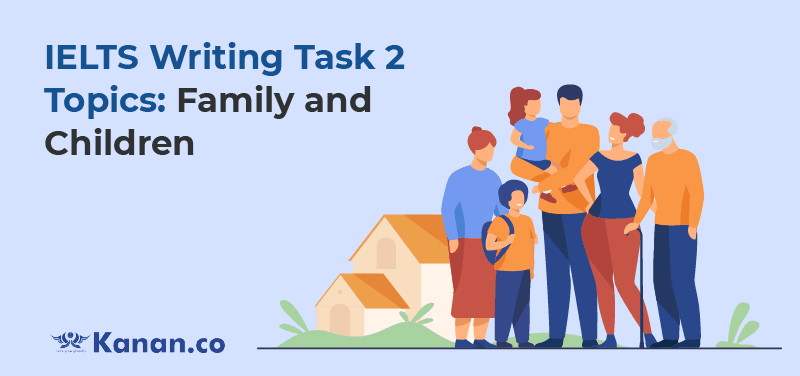 ielts writing task 2 topics family and children