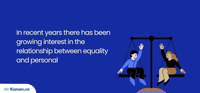 In recent years there has been growing interest in the relationship between equality and personal