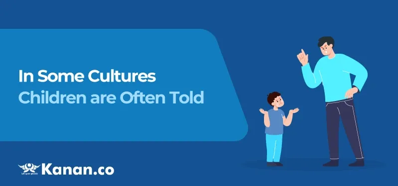 in-some-cultures-children-are-often-told.webp