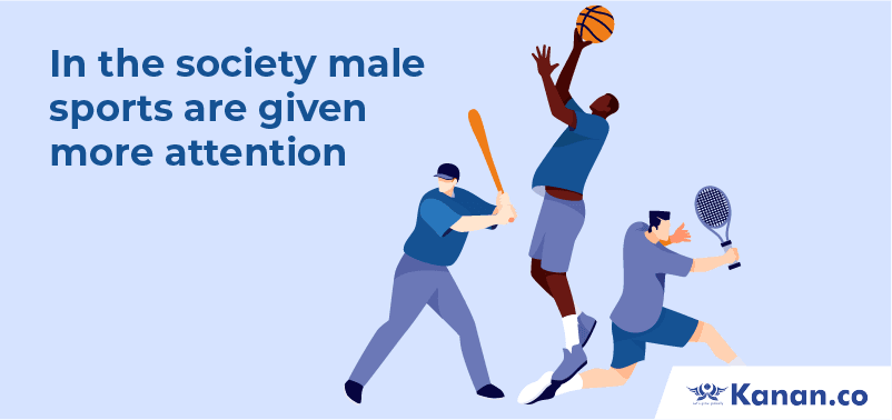 in the society male sports are given more attention