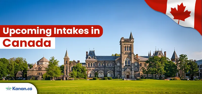 Upcoming Intakes in Canada for Indian Students 2025-2026: Timeline, Universities, Courses & Requirements