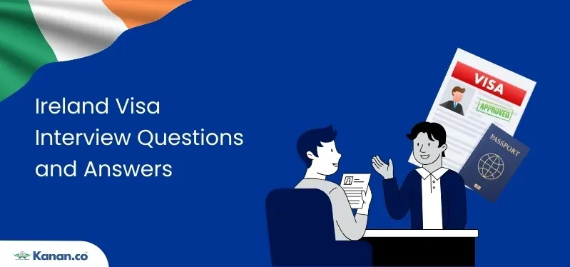 Ireland Visa Interview: Questions, Answers and Tips