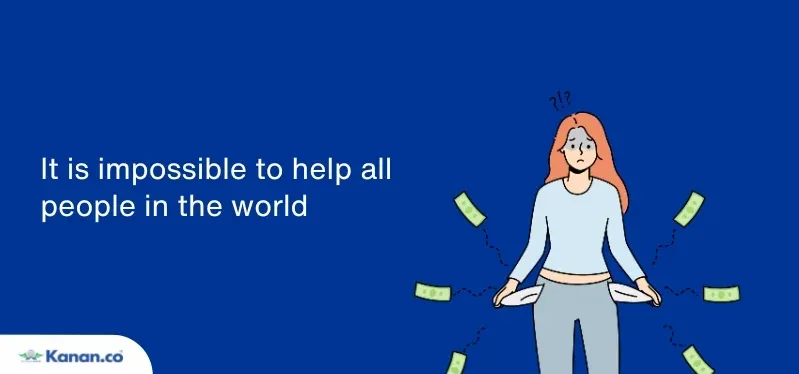 It is impossible to help all people in the world