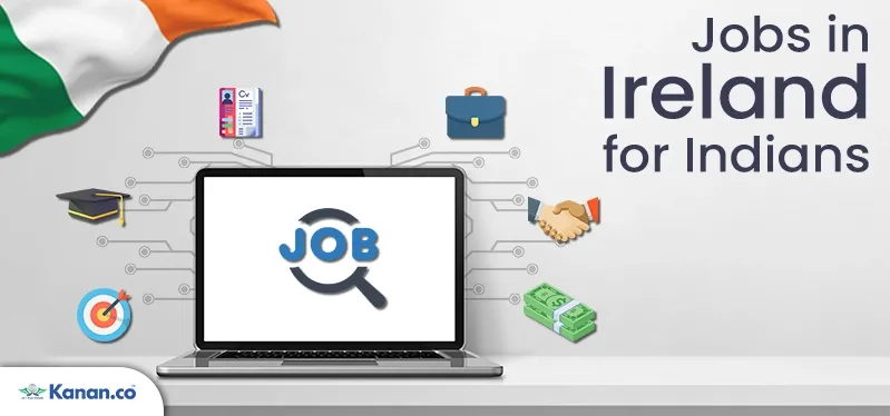 Jobs in Ireland for Indians: Job Scope, Opportunities, Salaries