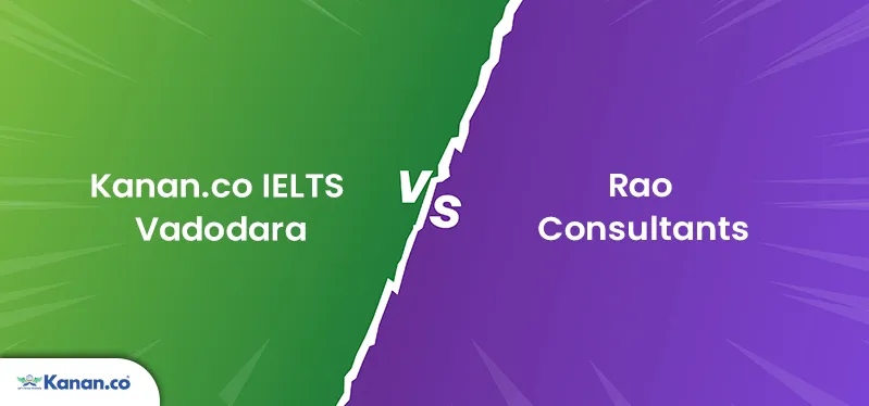 Kanan.co IELTS Ahmedabad vs Rao Consultants