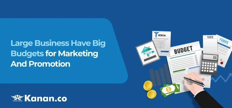 large-business-have-big-budgets-for-marketing-and-promotion.webp