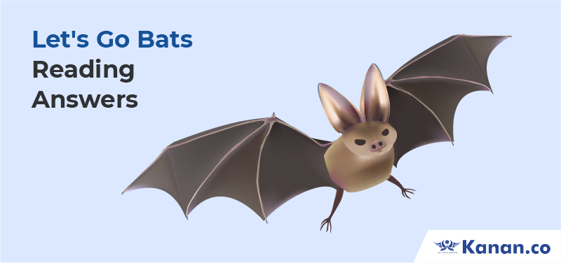 Let’s Go Bats IELTS Reading Answers