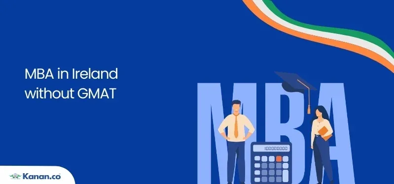 MBA in Ireland without GMAT: Top universities & Eligibility Criteria